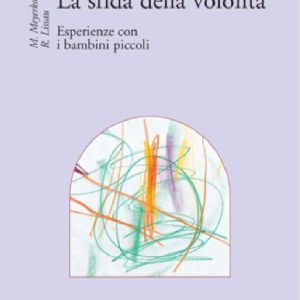 Sfida della volontà. Esperienze con i bambini piccoli