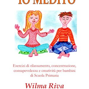 Io medito. Esercizi di rilassamento, con
