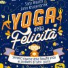 Yoga della felicità-La scimmia yoga. Semplici risposte della filosofia yoga ai problemi di tutti i giorni