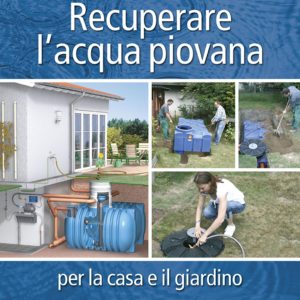 Recuperare l'acqua piovana per il giardino e la casa