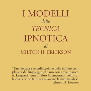 Modelli della Tecnica Ipnotica di Milton H. Erickson
