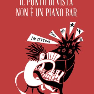 Punto di Vista non è un Piano Bar. Invettiva contro l'umanità dormiente