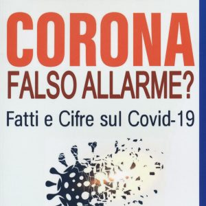 Corona falso allarme? Fatti e cifre sul Covid-19