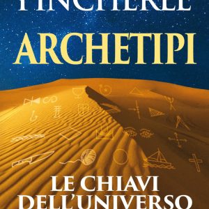 Archetipi. Le chiavi dell'universo