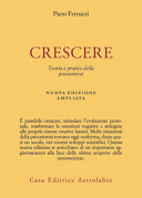 Crescere. Teoria e pratica della psicosintesi. Nuova ediz.
