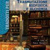 Trasmutazione Biofisica e Alchimia