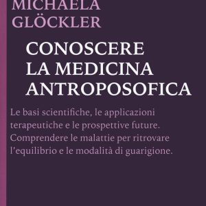Conoscere la Medicina Antroposofica