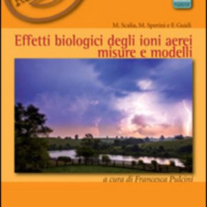 Effetti Biologici degli Ioni Aerei Misure e Modelli