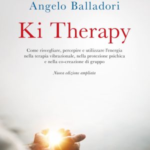Ki therapy. Come risvegliare, percepire e utilizzare l’energia nella terapia vibrazionale, nella protezione psichica e nella co-creazione di gruppo. Nuova ediz. Con videocorso