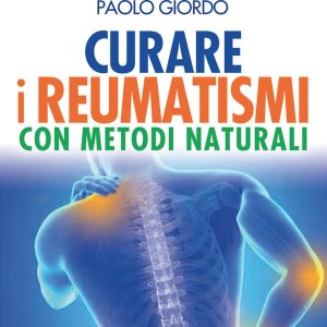 Curare i Reumatismi con Metodi Naturali