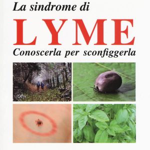 Sindrome di Lyme. Conoscerla per sconfiggerla