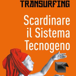 Scardinare il sistema tecnologico. Reality transurfing