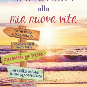 Apro la porta alla mia nuova vita. Metamedicina delle emozioni