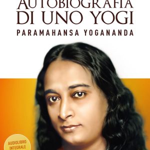 AUTOBIOGRAFIA DI UNO YOGI - CON AUDIOLIBRO