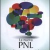 La nuova PNL. L'arte di raggiungere i propri obiettivi