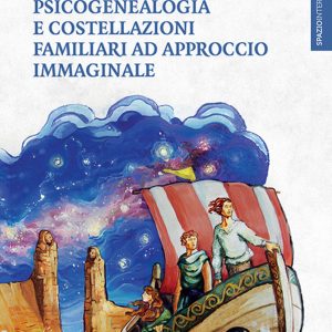 Psicogenealogia e costellazioni familiari ad approccio immaginale