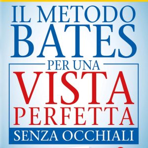 Metodo Bates per una Vista Perfetta Senza Occhiali