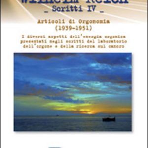 Wilhelm Reich - Scritti IV