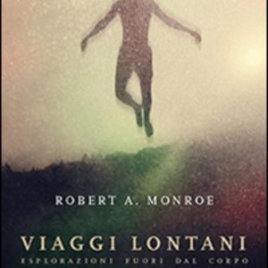 Viaggi Lontani. Eplorazioni fuori dal corpo