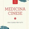 Medicina cinese. Una guida per tutti
