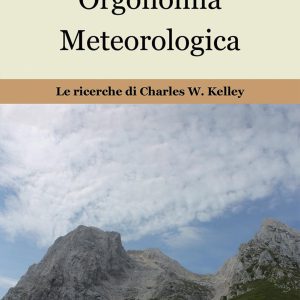 Orgonomia Meteorologica - Le Ricerche di Charles W. Kelley