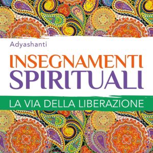 Insegnamenti spirituali. La via della liberazione