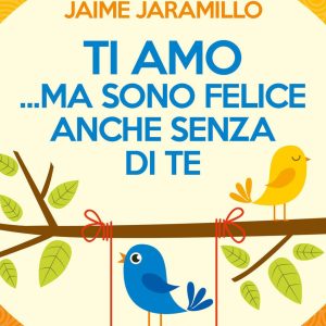 Ti Amo...Ma Sono Felice Anche Senza di Te - Pocket N.P.E.
