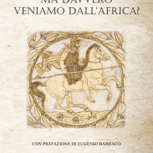 Ma Davvero Veniamo dall'Africa?