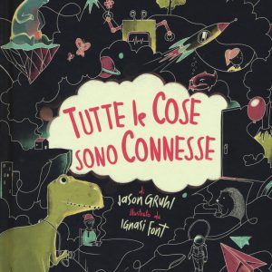 tutte le cose sono connesse. ediz. a colori