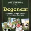 Degenesi. Pensavo fosse amore invece era Yahweh