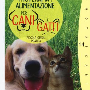 Fitoterapia e alimentazione per cani e gatti. Piccola guida pratica