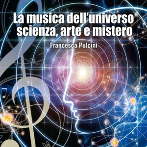 La Musica Dell'universo Scienza, Arte E Mistero