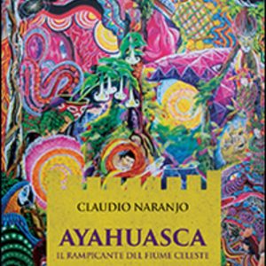 Ayahuasca -Il rampicante del fiume celeste