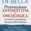 prevenzione antinfettiva e oncologica secondo la medicina basata sull'evidenza. per superare la «medicina al contrario» imposta dall