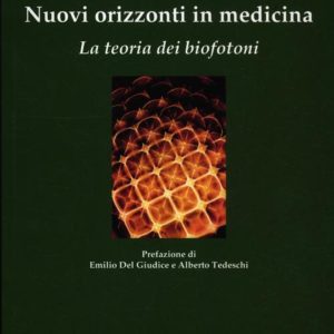 Nuovi orizzonti in medicina. La teoria dei biofotoni