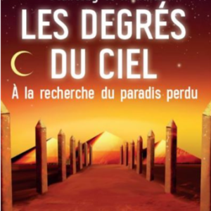 Les degrés du ciel A la recherche du paradis perdu