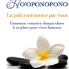 Ho'oponopono - Ho oponopono la paix commence par vous -Comment remettre chaque chose a sa place pour vivre heureux 1° N.E.