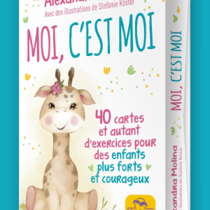 Moi, C'Est Moi - 40 phrases et autant d'exercices pour des enfants pour forts et courageux