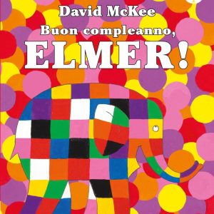 Buon compleanno Elmer!