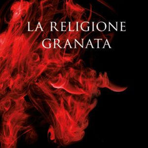 La religione granata. Miti, riti e ricordi di un'appartenenza che va oltre lo sport