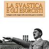 La svastica e gli esorcisti. Indagine sulla magia nella seconda guerra mondiale
